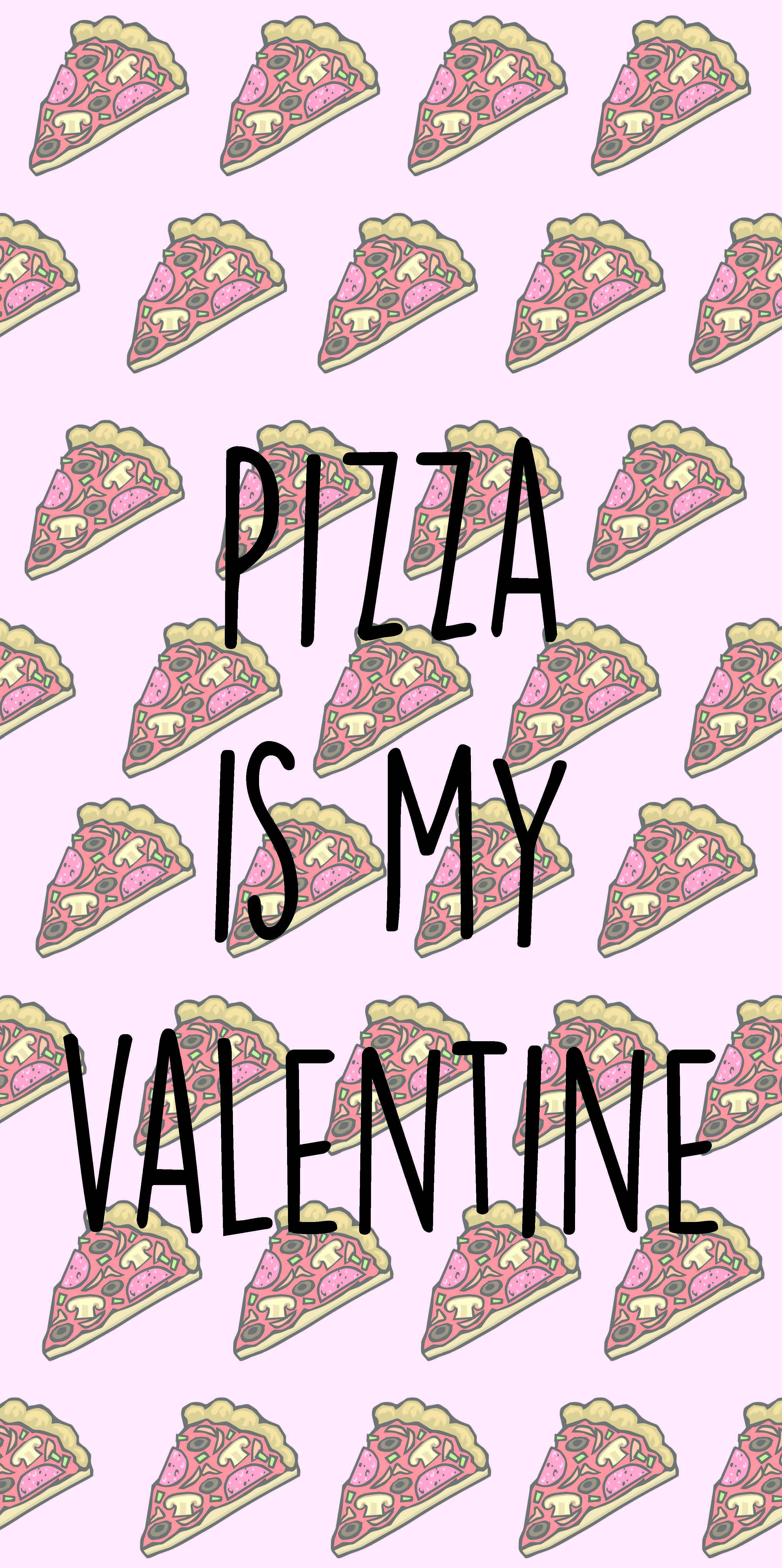 2898x5810  Free Cell Phone Wallpaper: Pizza Is My Valentine - Revenge Bakery ...