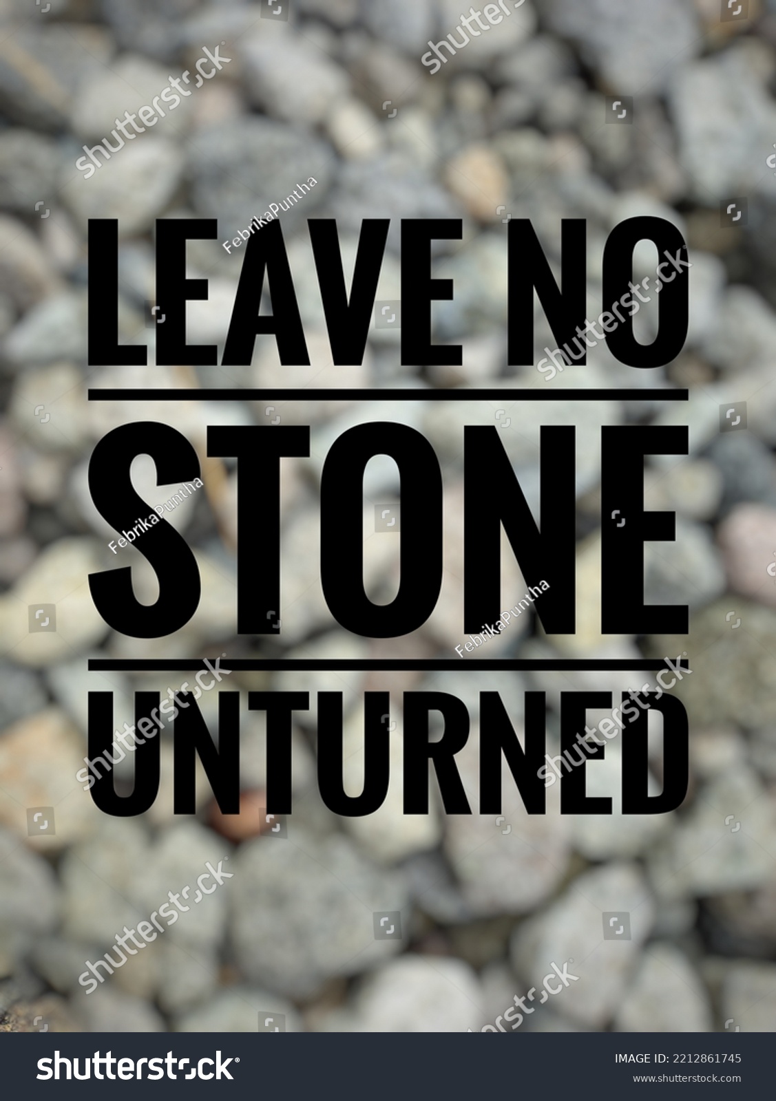 1127x1600  вдохновляющая цитата не оставляй камня на камне Стоковое фото 2212861745 | Шаттерсток