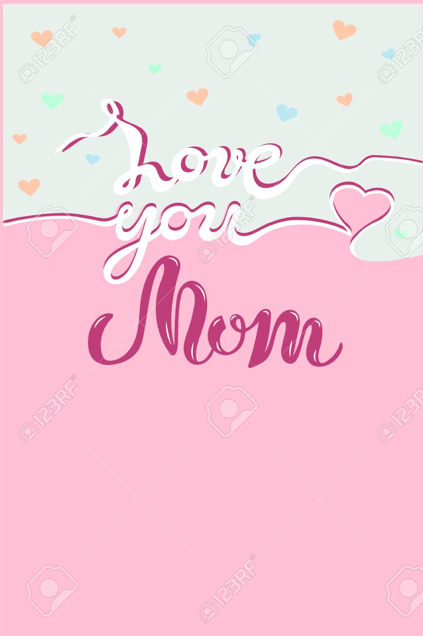 866x1300  Люблю тебя, мама, текст на милом фоне. Нарисованная вручную надпись «Люблю тебя, мама» как логотип, значок, икона Дня матери. Шаблон ко Дню матери, приглашение, поздравительная открытка, паутина, открытка. Без лицензионных отчислений в формате SVG,
