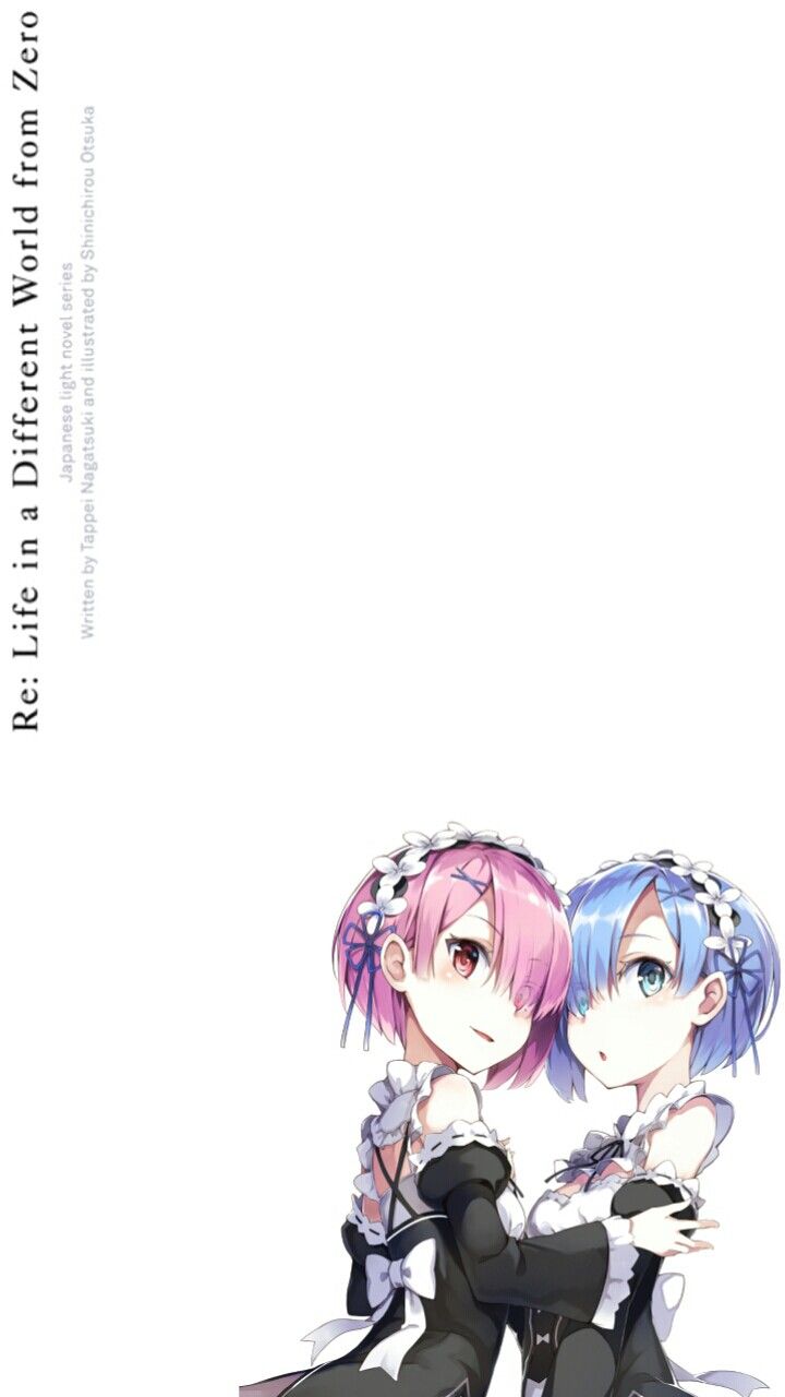 720x1280  Резеро Рам Рем.аарв | Аниме, Аниме обои, Обои Re Zero