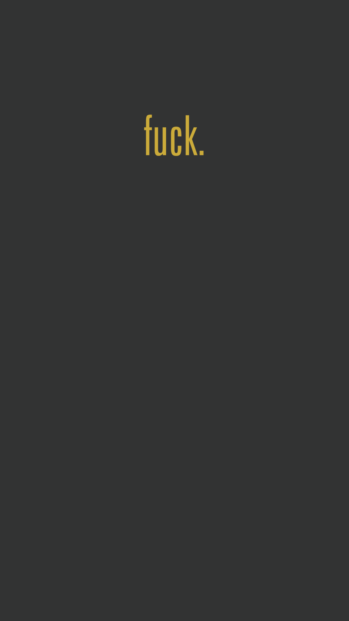 1152x2048   F * ck (Wallpaper - Phone) - Type Of Candee
