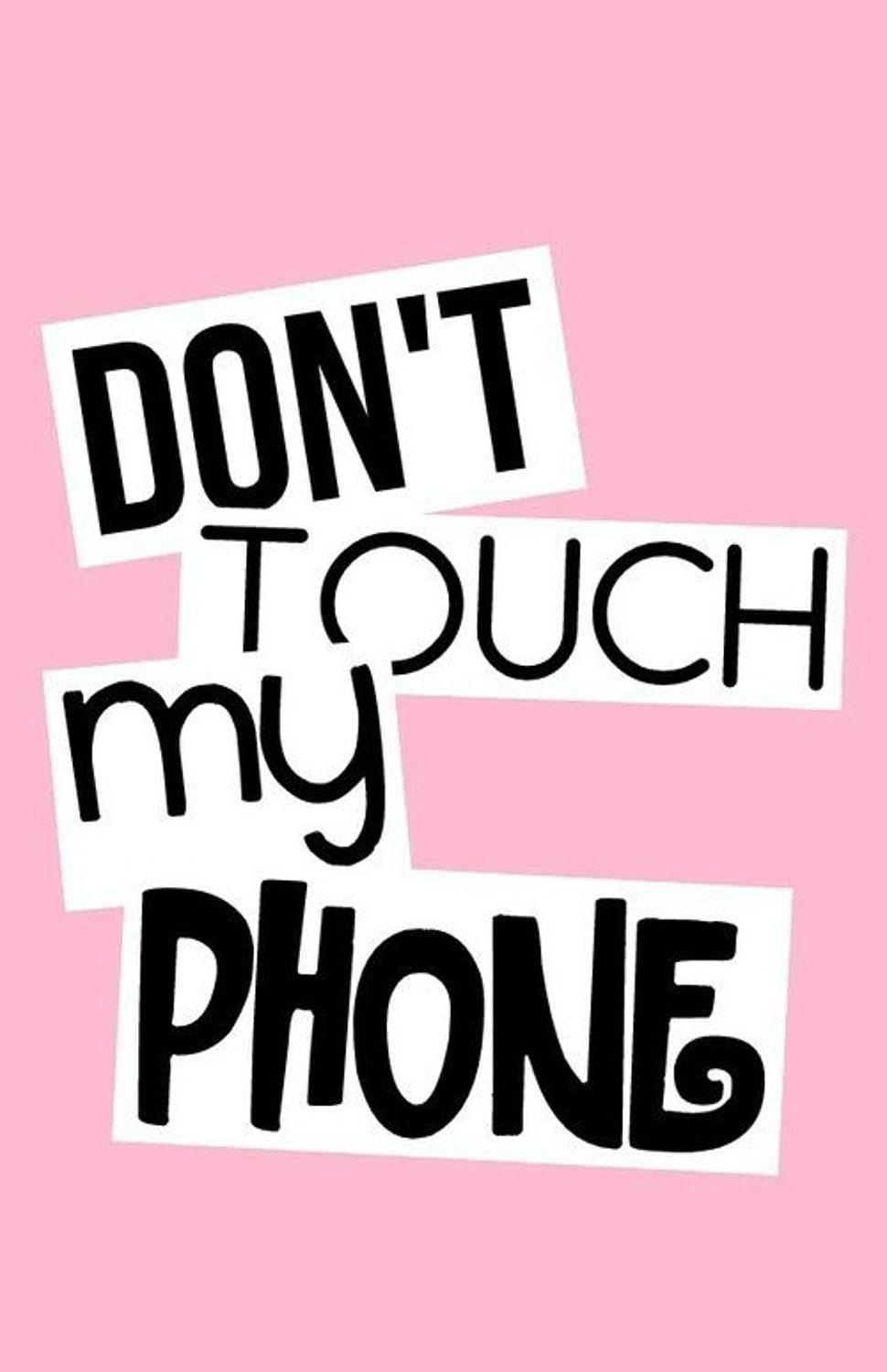 970x1500 Don T Touch My Phone Wallpapers HD 